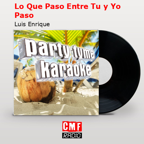 final cover Lo Que Paso Entre Tu y Yo Paso Luis Enrique