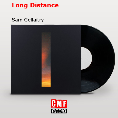 Long Distance – Sam Gellaitry