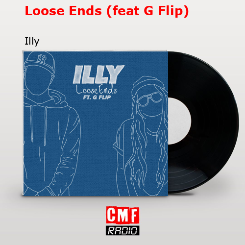 final cover Loose Ends feat G Flip Illy