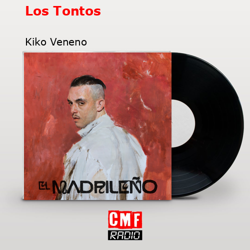 Los Tontos – Kiko Veneno