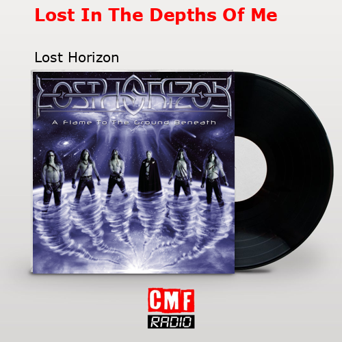 Lost In The Depths Of Me – Lost Horizon