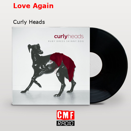 Love Again – Curly Heads