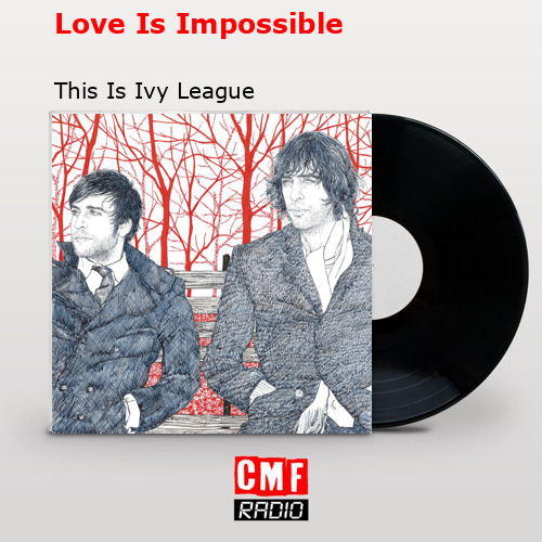 Love Is Impossible – This Is Ivy League