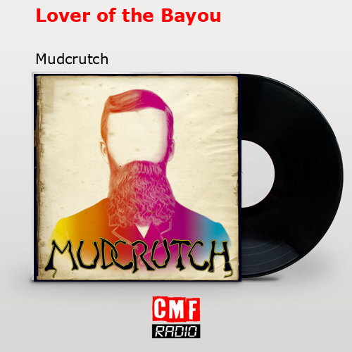 final cover Lover of the Bayou Mudcrutch