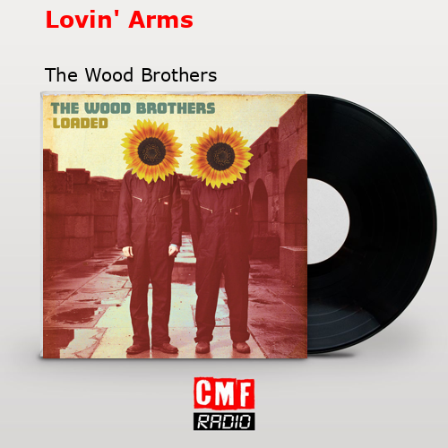 La historia y el significado de la canción 'Lovin' Arms The Wood