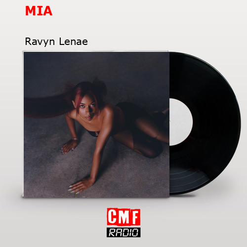 MIA – Ravyn Lenae