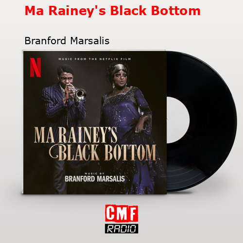 Ma Rainey’s Black Bottom – Branford Marsalis