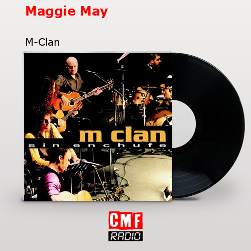 Maggie May – M-Clan