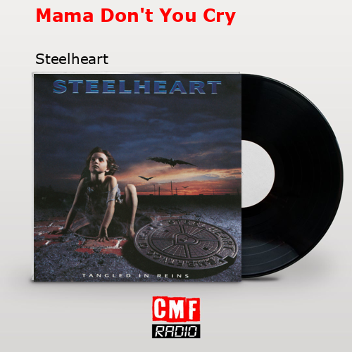 La Historia Y El Significado De La Canción Mama Don T You Cry Steelheart