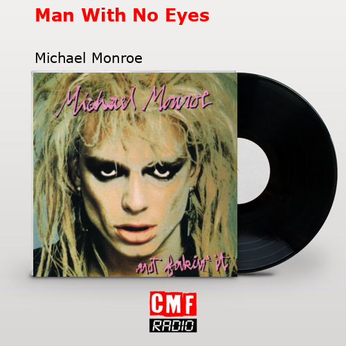 final cover Man With No Eyes Michael Monroe
