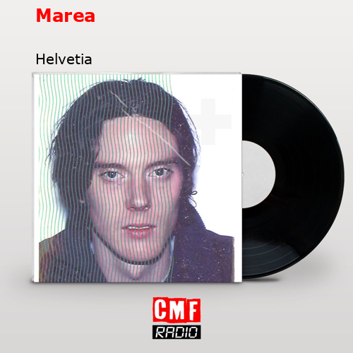 Marea – Helvetia