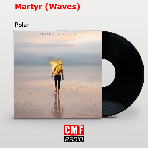 Martyr (Waves) – Polar