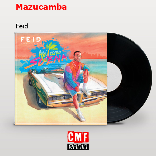 Mazucamba – Feid