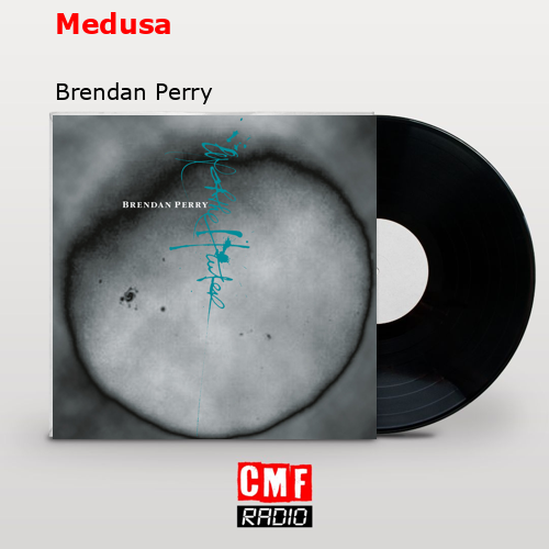 Medusa – Brendan Perry