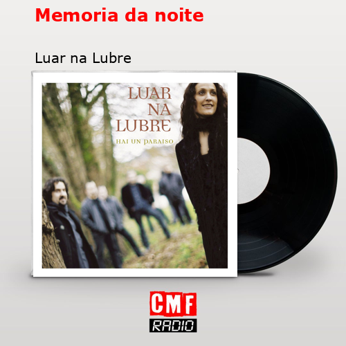 Memoria da noite – Luar na Lubre