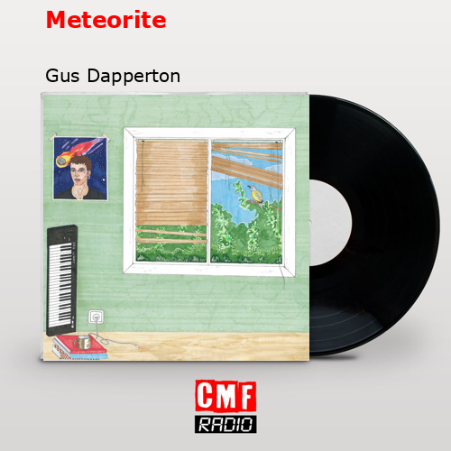 Meteorite – Gus Dapperton