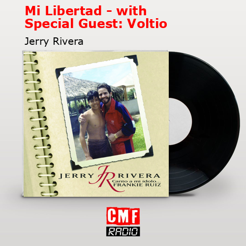 final cover Mi Libertad with Special Guest Voltio Jerry Rivera