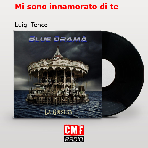 Mi sono innamorato di te – Luigi Tenco