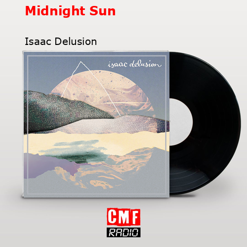 Midnight Sun – Isaac Delusion