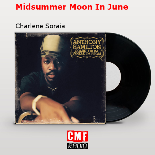 Midsummer Moon In June – Charlene Soraia