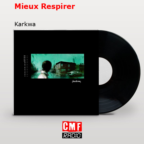 final cover Mieux Respirer Karkwa