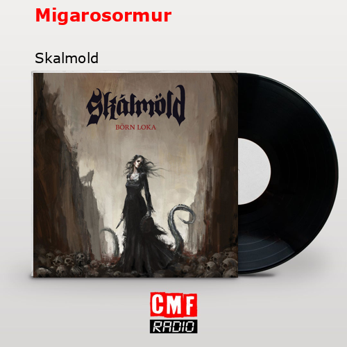 Migarosormur – Skalmold