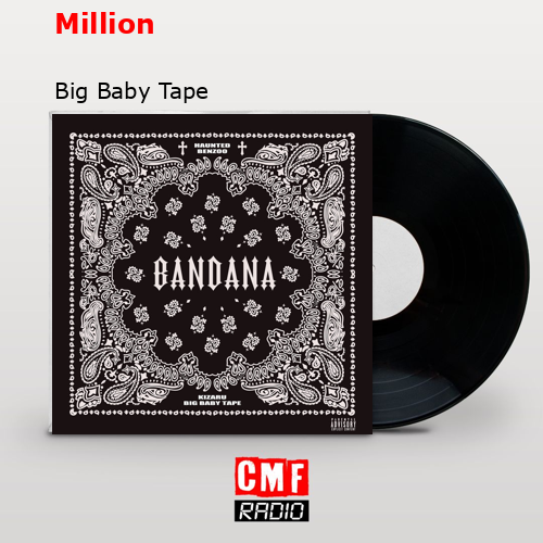 Million – Big Baby Tape