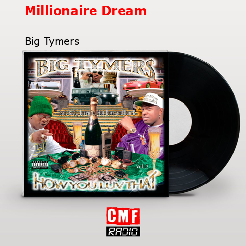 Millionaire Dream – Big Tymers