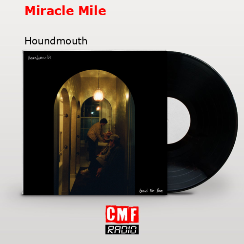 La historia y el significado de la canción 'Miracle Mile Houndmouth