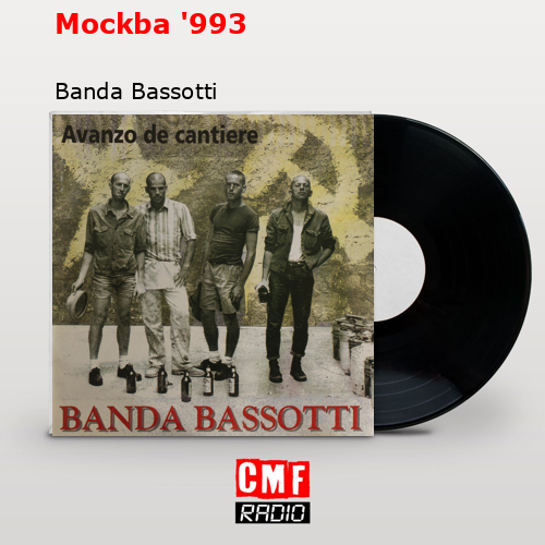Mockba ‘993 – Banda Bassotti