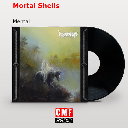 Mortal Shells – Mental