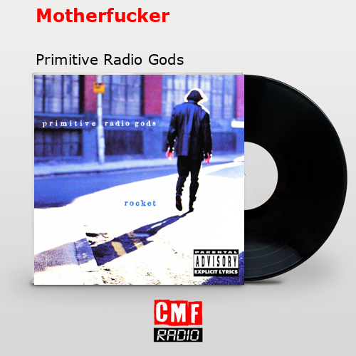Motherfucker – Primitive Radio Gods
