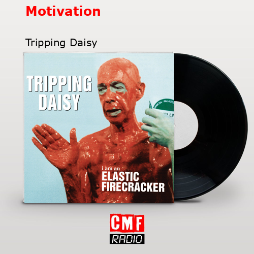 Motivation – Tripping Daisy