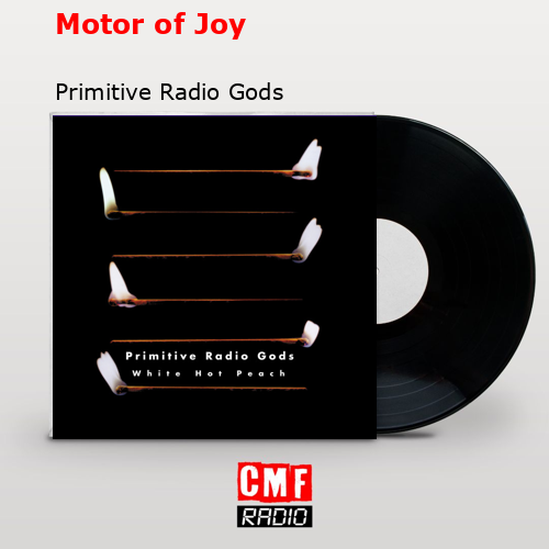 Motor of Joy – Primitive Radio Gods