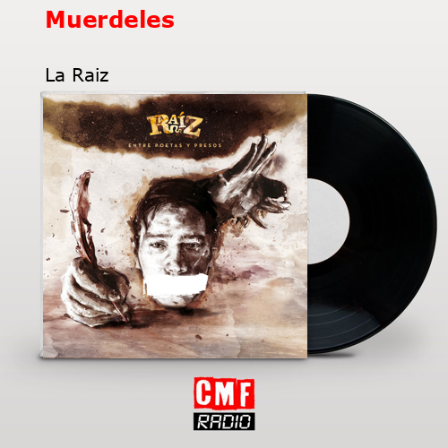 Muerdeles – La Raiz