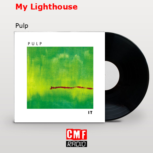 My Lighthouse – Pulp