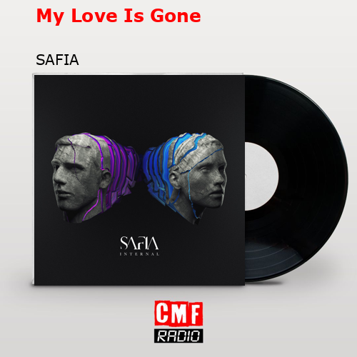 My Love Is Gone – SAFIA