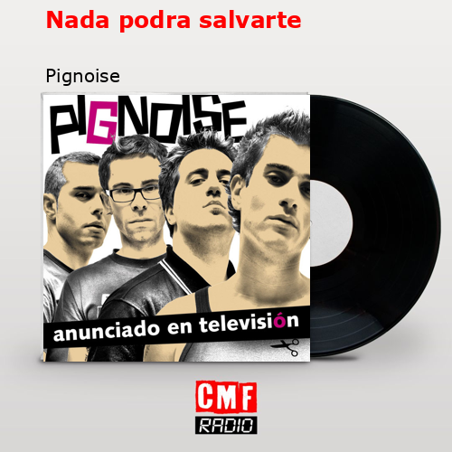 Nada podra salvarte – Pignoise