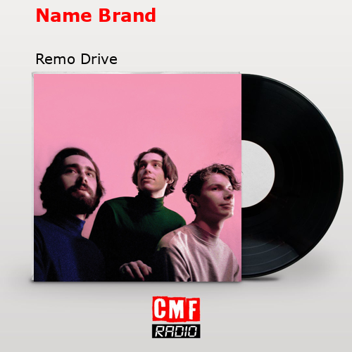 Name Brand – Remo Drive