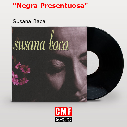 «Negra Presentuosa» – Susana Baca