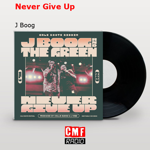Never Give Up – J Boog