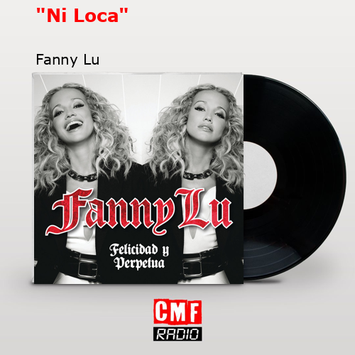 «Ni Loca» – Fanny Lu