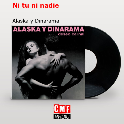 Ni tu ni nadie – Alaska y Dinarama