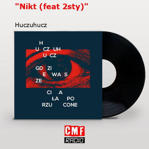 «Nikt (feat 2sty)» – Huczuhucz