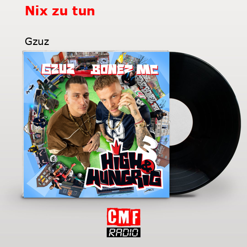 Nix zu tun – Gzuz