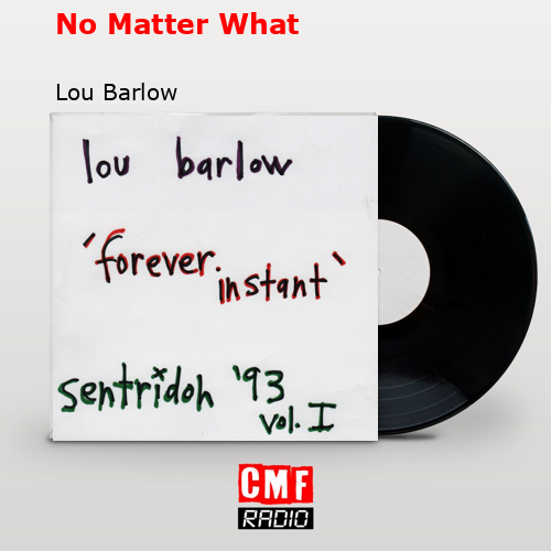 No Matter What – Lou Barlow