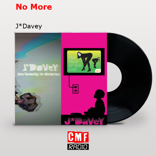 No More – J*Davey
