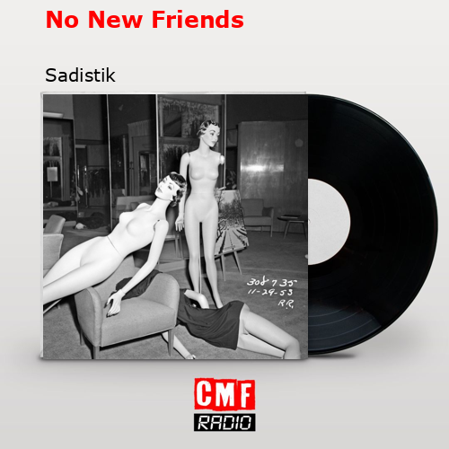 No New Friends – Sadistik