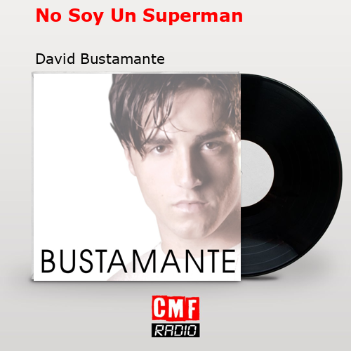 No Soy Un Superman – David Bustamante