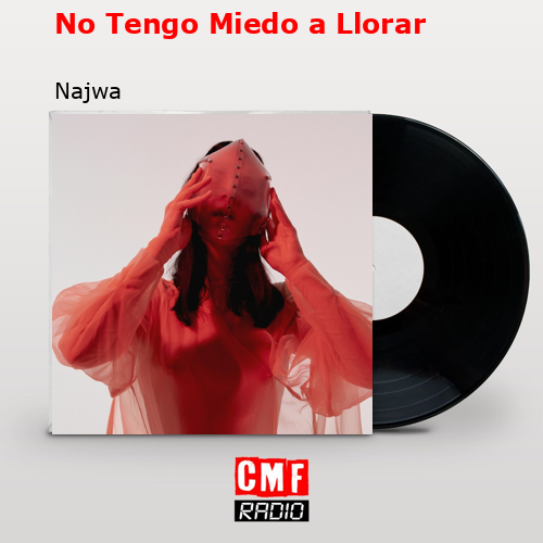 No Tengo Miedo a Llorar – Najwa